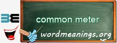 WordMeaning blackboard for common meter